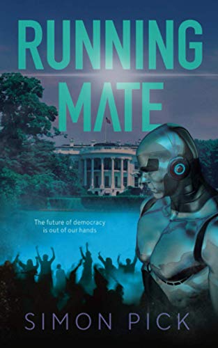 Running Mate: A dystopian Sci-Fi thriller