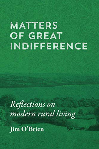 Matters of Great Indifference: Reflections on modern rural living