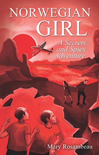 Norwegian Girl: A Secrets and Spies Adventure (The Secrets and Spies Series)