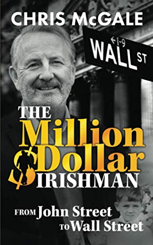 The Million Dollar Irishman: From John Street To Wall Street