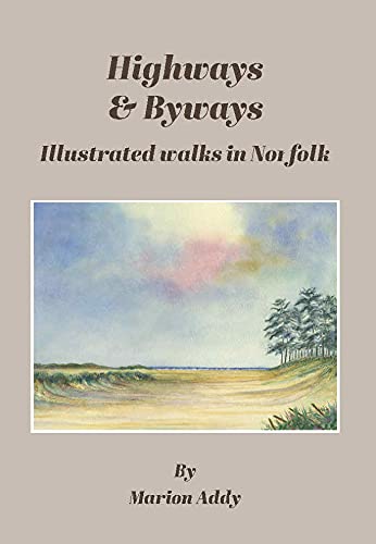 Highways and Byways Illustrated Walks in Norfolk