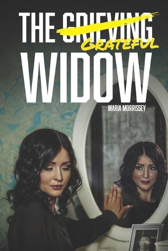 The Grieving Grateful Widow