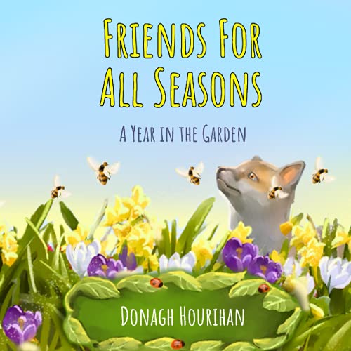 Friends For All Seasons: A Year in the Garden