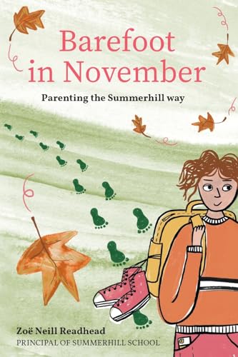 Barefoot in November. Parenting the Summerhill way.