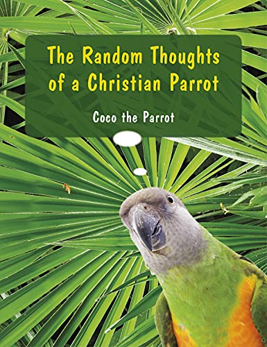 The Random Thoughts of a Christian Parrot