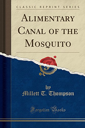 Alimentary Canal of the Mosquito (Classic Reprint)