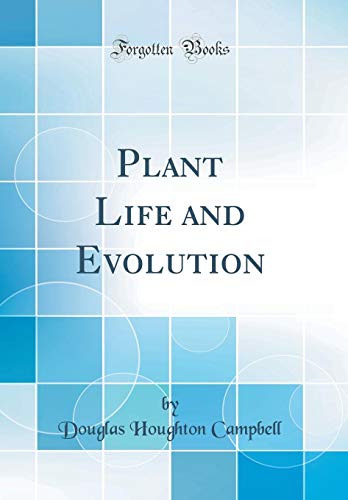 Plant Life and Evolution (Classic Reprint)