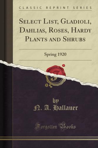 Select List, Gladioli, Dahlias, Roses, Hardy Plants and Shrubs