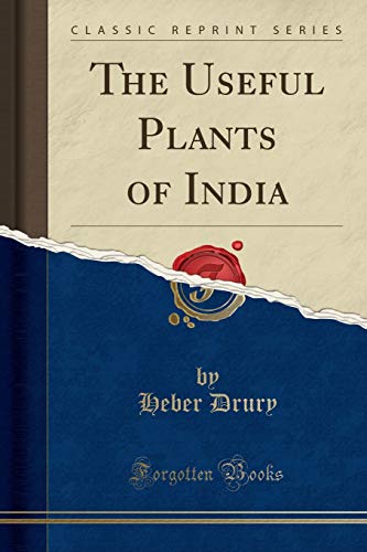 The Useful Plants of India (Classic Reprint)