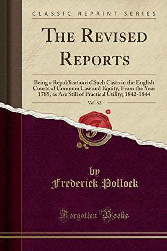 The Revised Reports, Vol. 62