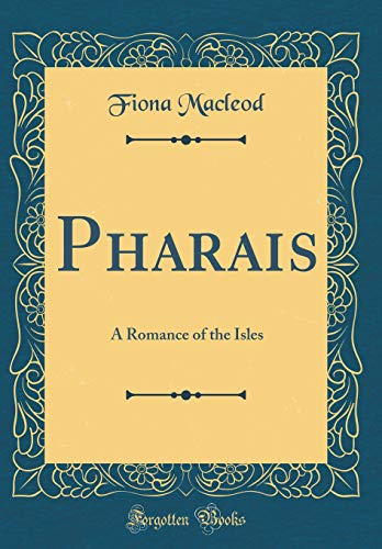 Pharais: A Romance of the Isles (Classic Reprint)
