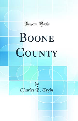 Boone County (Classic Reprint)