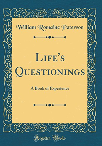 Life's Questionings: A Book of Experience (Classic Reprint)