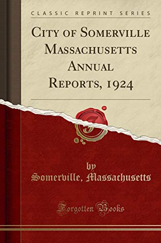 City of Somerville Massachusetts Annual Reports, 1924 (Classic Reprint)