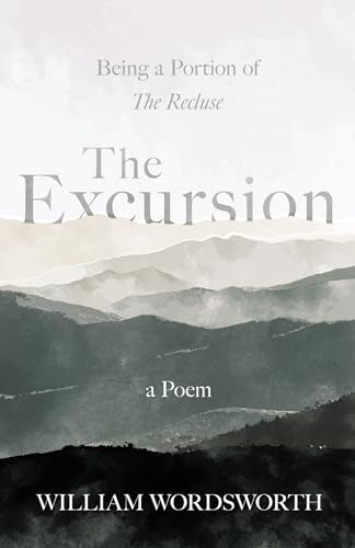 The Excursion - Being a Portion of 'The Recluse', a Poem