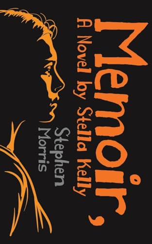 Memoir, A Novel by Stella Kelly