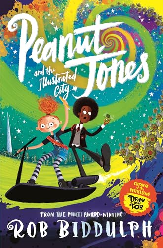 Peanut Jones and the Illustrated City: from the creator of Draw with Rob