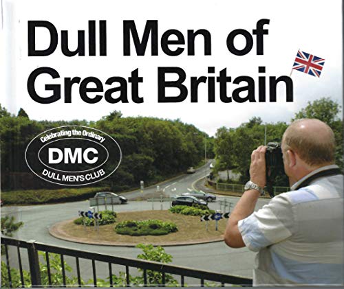 Dull Men of Great Britain: Celebrating the Ordinary