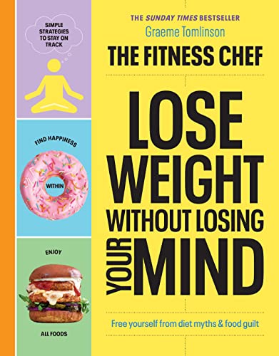 The Fitness Chef - Lose Weight Without Losing Your Mind