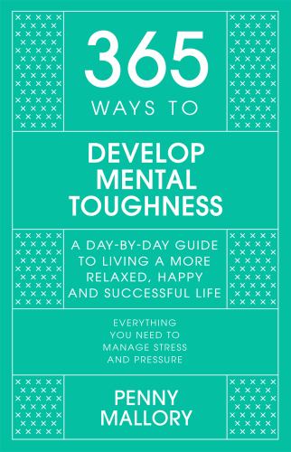 365 Ways To: Develop Mental Toughness