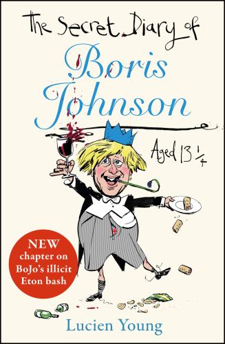 The Secret Diary of Boris Johnson Aged 13