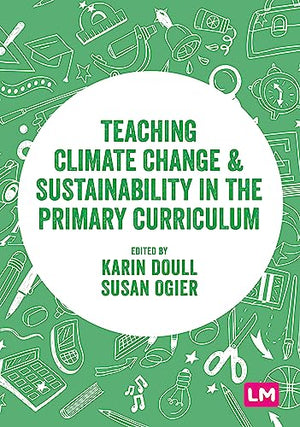 Teaching Climate Change and Sustainability in the Primary Curriculum