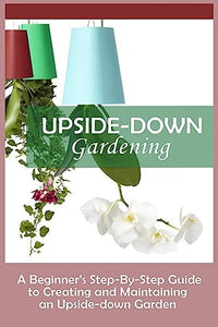 Upside-Down Gardening 