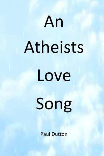 An Athiests Love Song