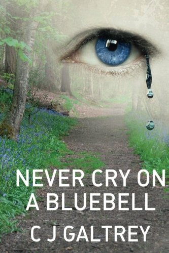 Never Cry On A Bluebell (John Gammon Peak District Detective)