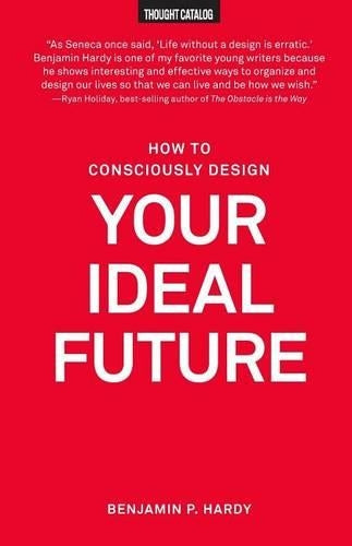How to Consciously Design Your Ideal Future