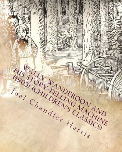 Wally Wanderoon and His Story-Telling Machine (1903) (Children's Classics)
