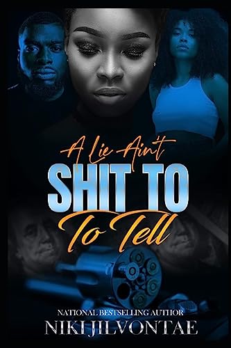 A Lie Ain't Shit To Tell