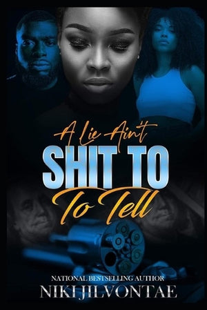 A Lie Ain't Shit To Tell