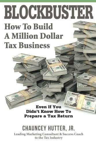 Blockbuster: How to Build a Million Dollar Tax Business