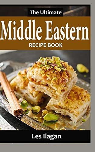The Ultimate Middle Eastern RECIPE BOOK