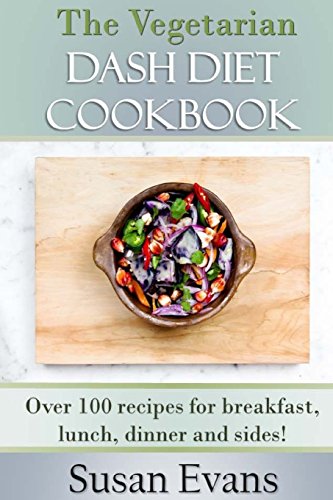 The Vegetarian Dash Diet Cookbook