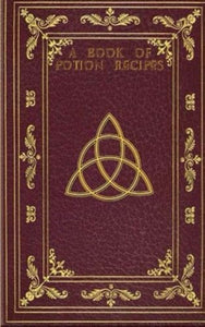 A Book of Potion Recipes 