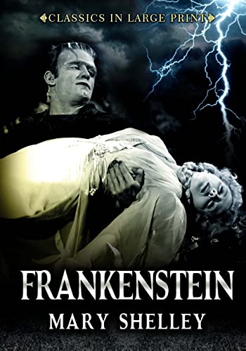 Frankenstein - Classics in Large Print