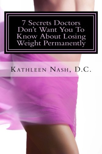 7 Secrets Doctors Don't Want You To Know About Losing Weight Permanently