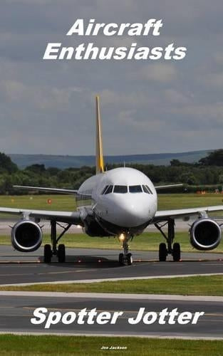 Aircraft Enthusiasts Spotter Jotter