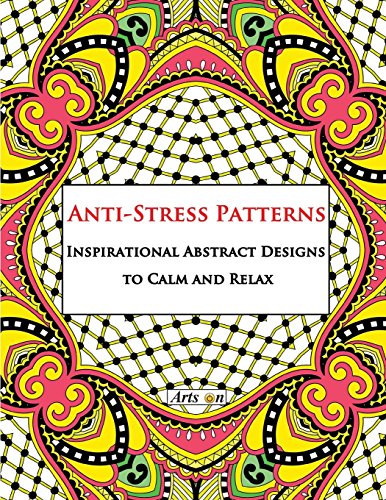 Anti-Stress Patterns Inspirational Abstract Designs to Calm and Relax