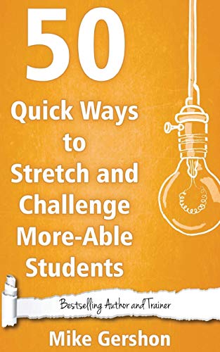 50 Quick Ways to Stretch and Challenge More-Able Students