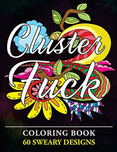 Clusterf*ck Coloring Book 