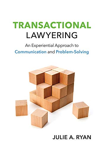 Transactional Lawyering: An Experiential Approach to Communication and Problem-Solving