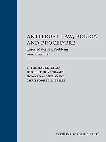 Antitrust Law, Policy, and Procedure: Cases, Materials, Problems