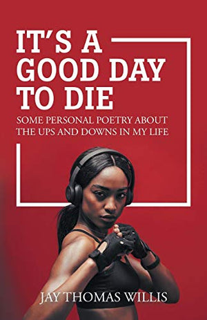 It's a Good Day to Die