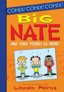 Big Nate: What Could Possibly Go Wrong? 