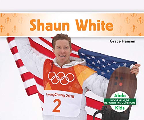 Shaun White (Biografias De Deportistas Olimpicos) (Spanish Edition)