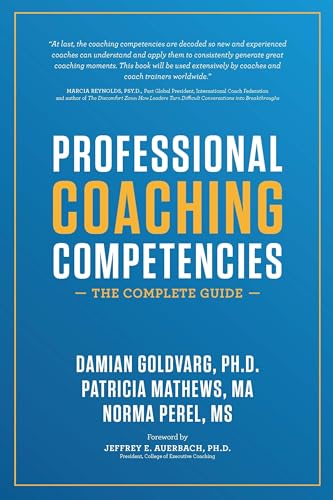 Professional Coaching Competencies: The Complete Guide: 1