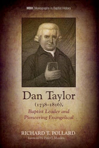 Dan Taylor (1738-1816), Baptist Leader and Pioneering Evangelical 